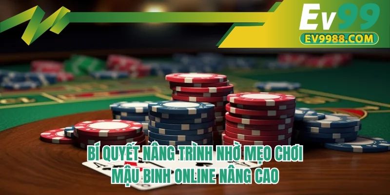 Bí quyết nâng trình nhờ mẹo chơi mậu binh online nâng cao