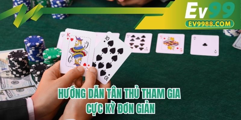 Hướng dẫn tân thủ tham gia cực kỳ đơn giản
