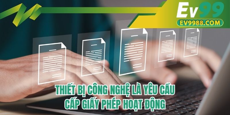 Thiết bị công nghệ là yêu cầu cấp giấy phép hoạt động
